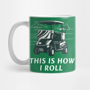 This is how I roll Mug